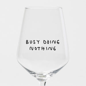 Busy Doing Nothing - wijnglas