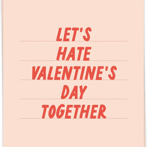 Kaart - Let's hate valentine's day together