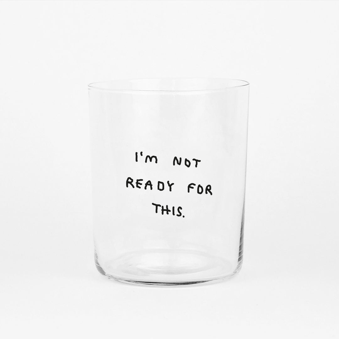 Glas large - Not ready for this