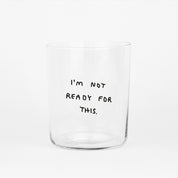 Glas large - Not ready for this