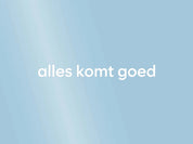 alles komt goed - spiegelboodschap