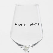 Wine not - wijnglas