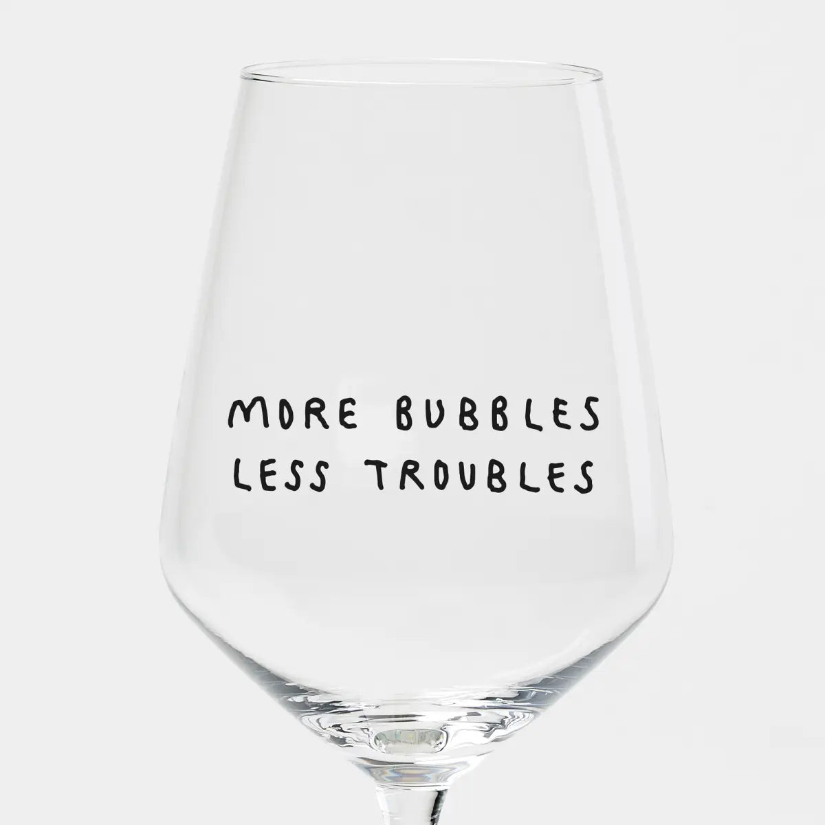 More Bubbles Less Troubles - wijnglas