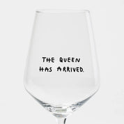 the queen has arrived - wijnglas