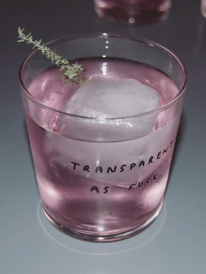 Glas - Transparant as fuck