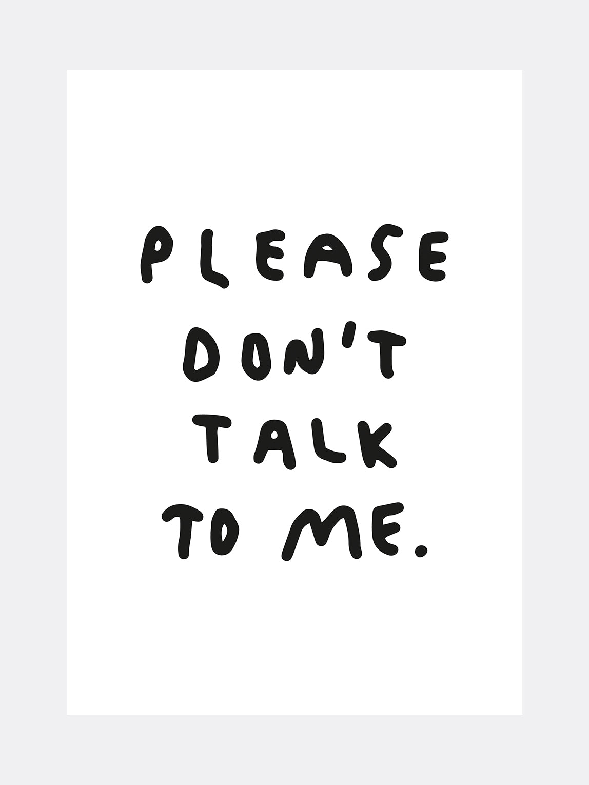 Please don't talk to me - Print A4