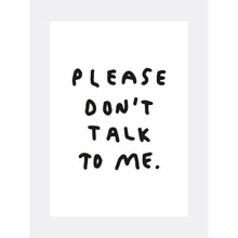 Afbeelding in Gallery-weergave laden, Please don&#39;t talk to me - Print A4
