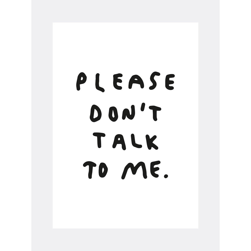 Please don't talk to me - Print A4