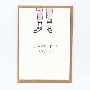 Letterpress kaart - I would still love you