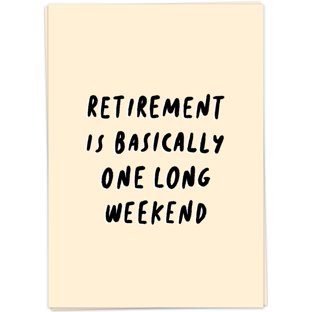 Kaart - Retirement is basically one long weekend
