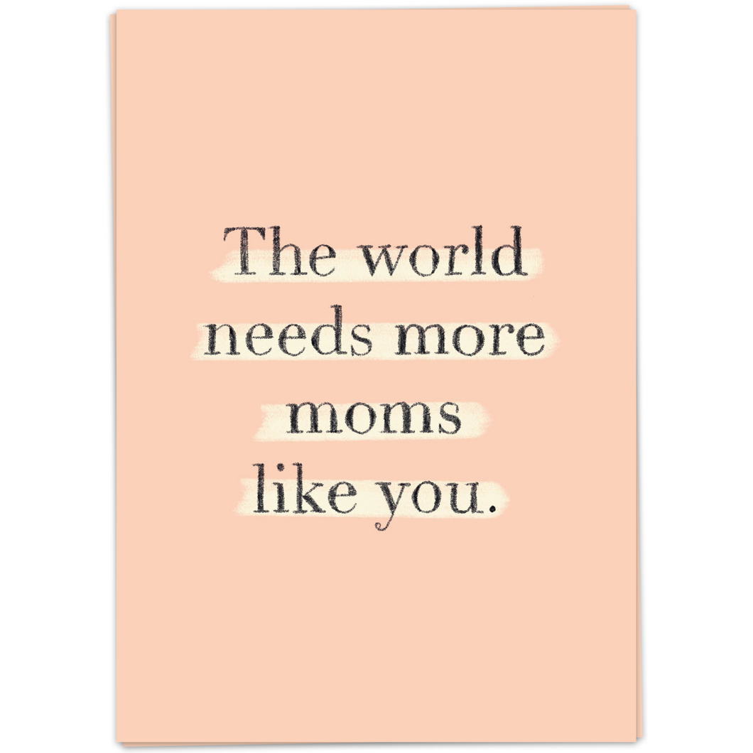 Kaart -  The world needs more moms like you