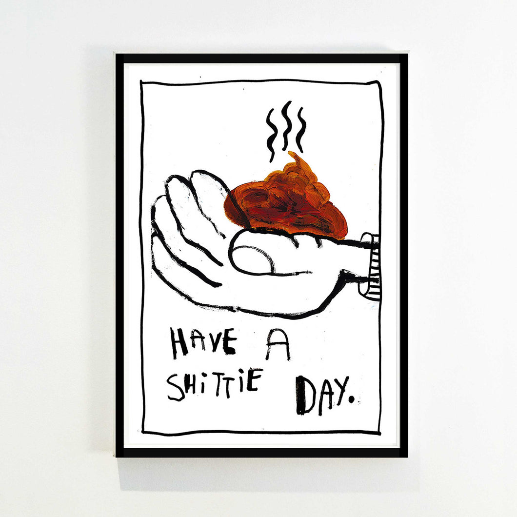 Poster A3 - Have a shittie day